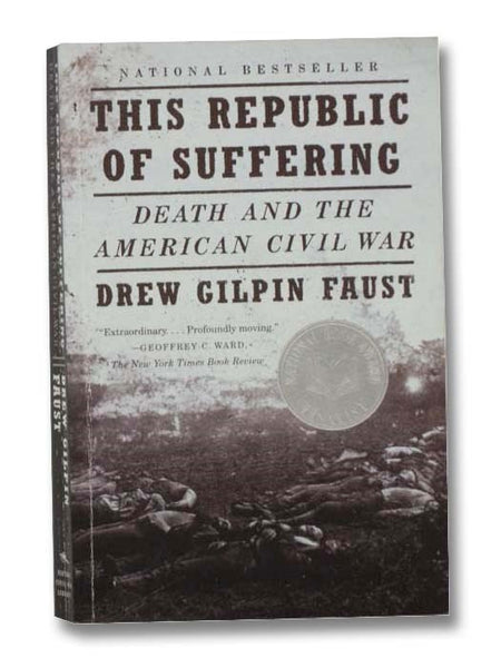 This Republic of Suffering: Death and the American Civil War
