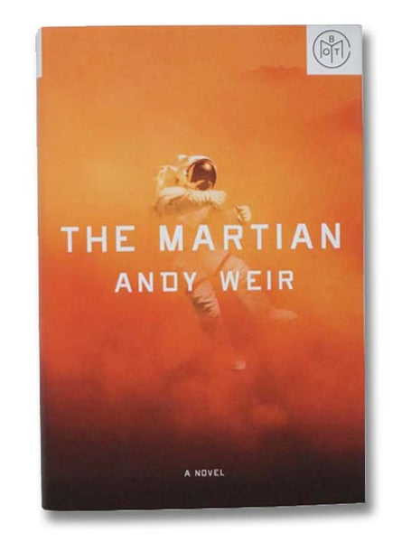 The Martian: A Novel