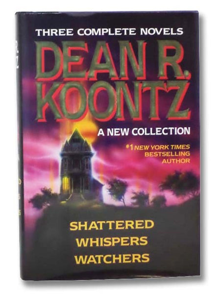 Three Complete Novels: Shattered; Whispers; Watchers