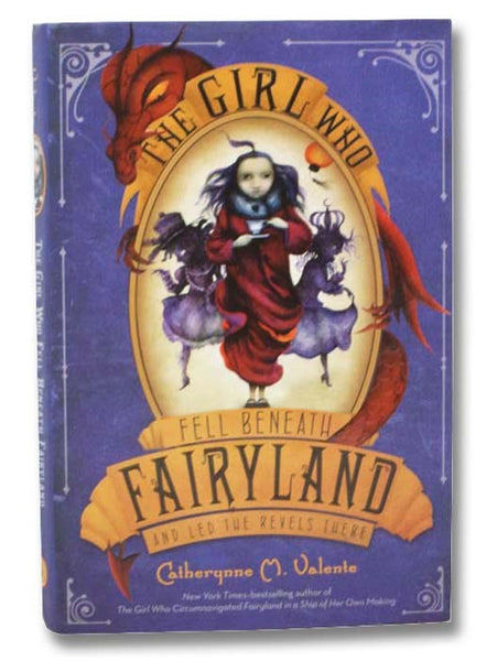 The Girl Who Fell Beneath Fairyland and Led the Revels There