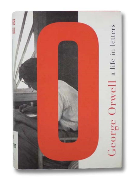 George Orwell: A Life in Letters