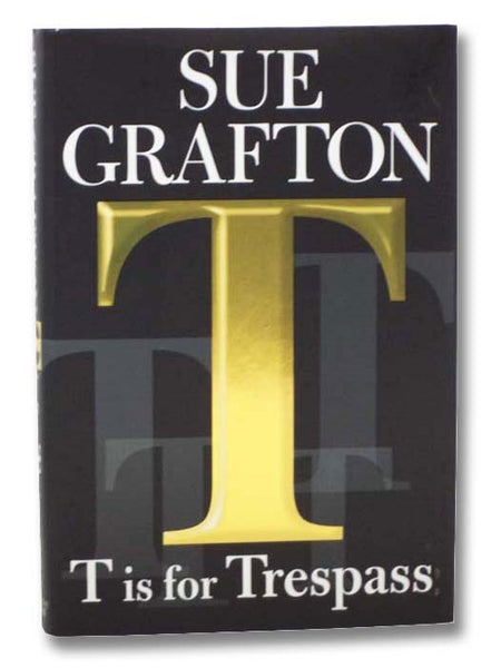 T is for Trespass (A Kinsey Millhone Mystery)