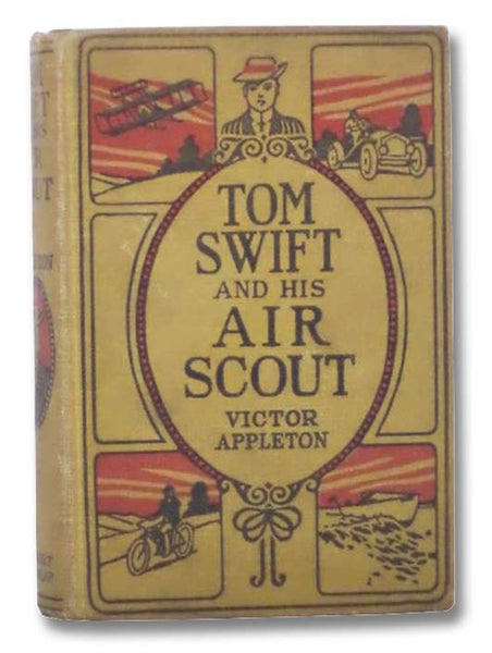 Tom Swift and His Air Scout, or Uncle Sam's Mastery of the Sky (The Tom Swift Series Book 22)