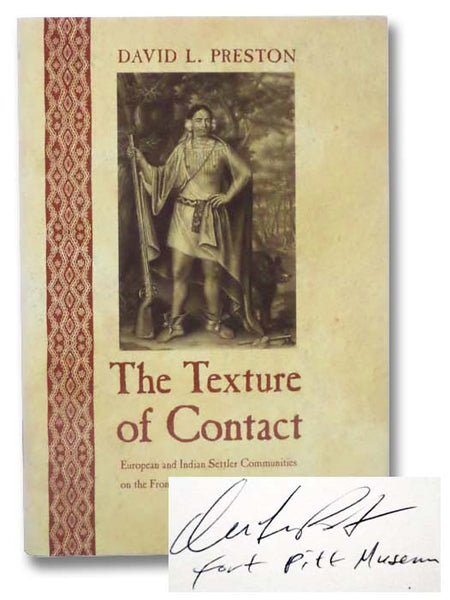 The Texture of Contact: European and Indian Settler Communities on the Frontiers of Iroquoia, 1667-1783 (The Iroquoians and Their World)