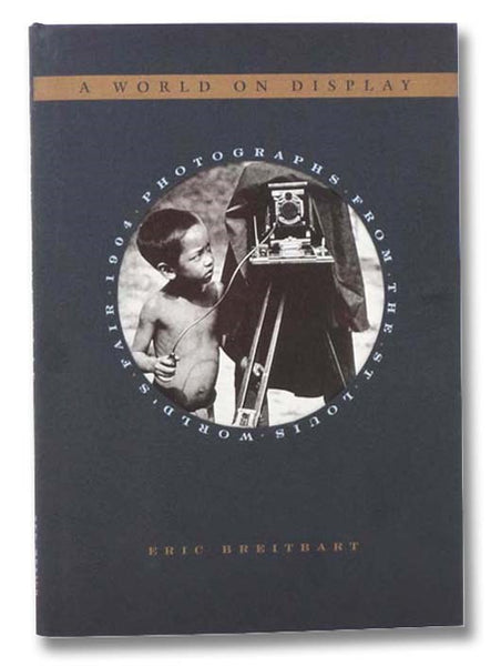 A World on Display: Photographs from the St. Louis World's Fair, 1904