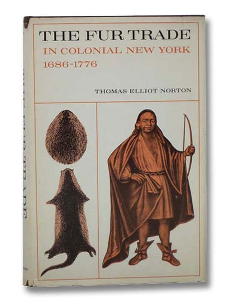The Fur Trade in Colonial New York, 1686-1776