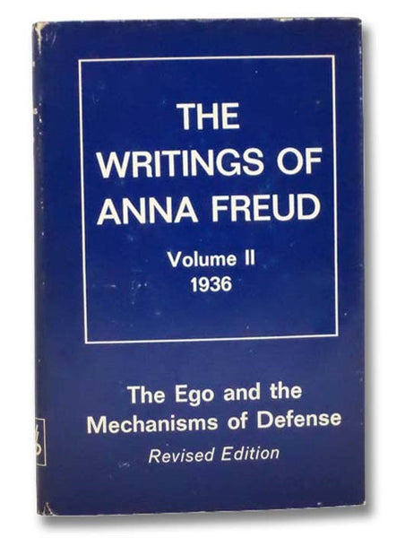 The Ego and the Mechanisms of Defense (The Writings of Anna Freud Volume II [2], 1936]