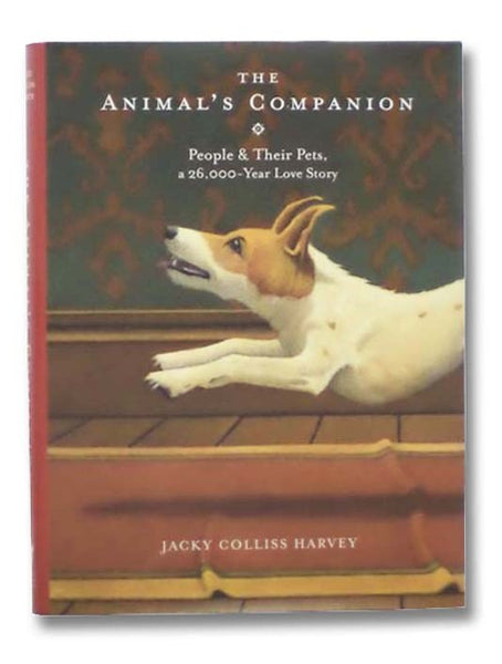 The Animal's Companion: People and Their Pets, a 26,000-Year Love Story