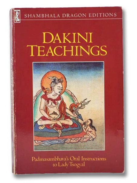 Dakini Teachings: Padmasambhava's Oral Instructions to Lady Tsogyal