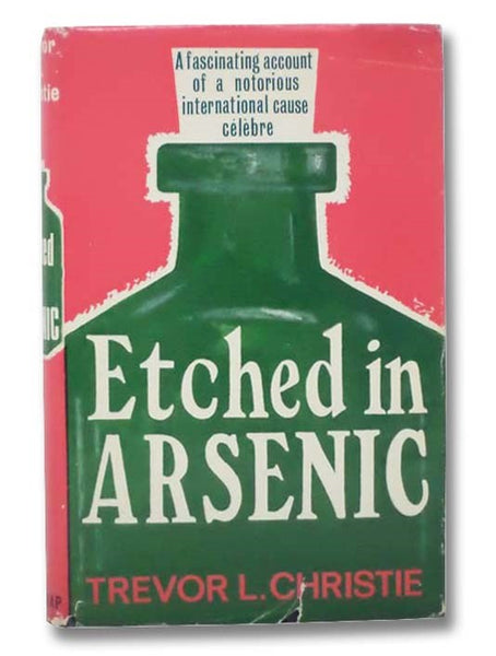 Etched in Arsenic: A New Study of the Maybrick Case