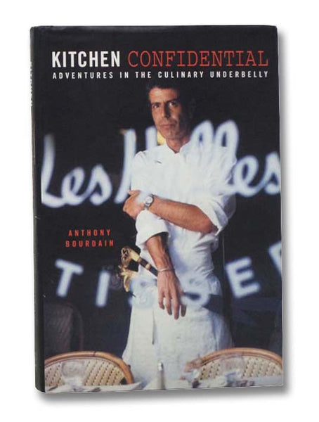 Kitchen Confidential: Adventures in the Culinary Underbelly