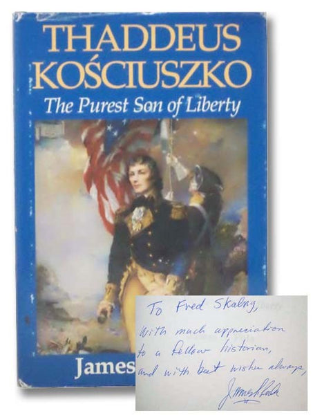 Thaddeus Kosciuszko: The Purest Son of Liberty