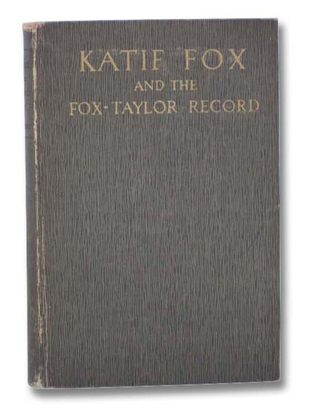 Katie Fox: Epochmaking Medium and the Making of the Fox-Taylor Record