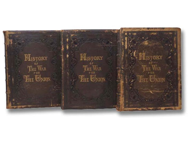 History of the War of the Union, Civil, Military & Naval, in Three Volumes