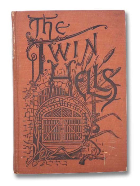 The Twin Hells: A Thrilling Narrative of Life in the Kansas and Missouri Penitentiaries