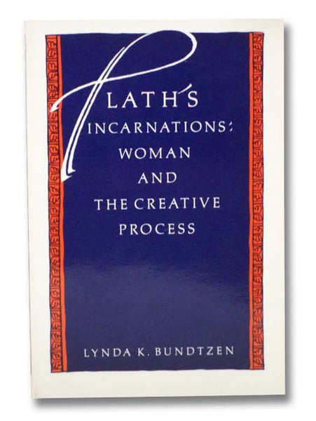 Plath's Incarnations: Woman and The Creative Process