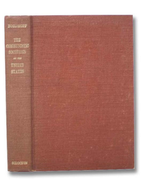 The Communistic Societies of the United States: From Personal Visit and Observations, Including Detailed Accounts of the Economists, Zoarites, Shakers, The Amana, Oneida, Bethel, Aurora, Icarian, and Other Existing Societies, Their Religious Creeds, Soci…