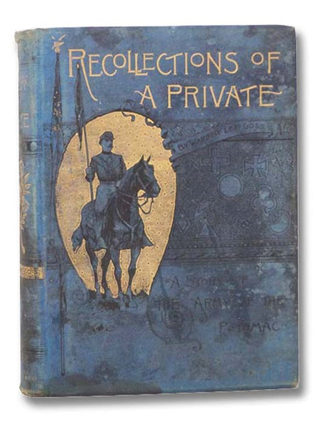 Recollections of a Private: A Story of the Army of the Potomac
