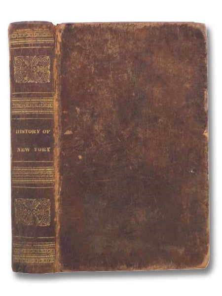 [Eastman's] A History of the State of New York, from the First Discovery of the Country to the Present Time: with a Geographical Account of the Country, and a View of Its Original Inhabitants