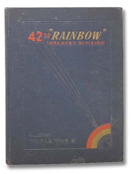 42nd 'Rainbow' Infantry Division: A Combat History of World War II [2]