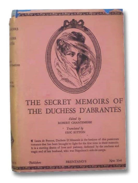 The Secret Memoirs of the Duchess D'Abrantes, 1784-1838