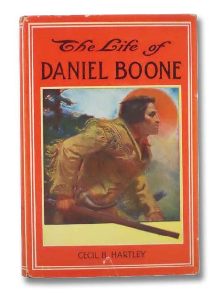 The Life of Daniel Boone: The Founder of the State of Kentucky
