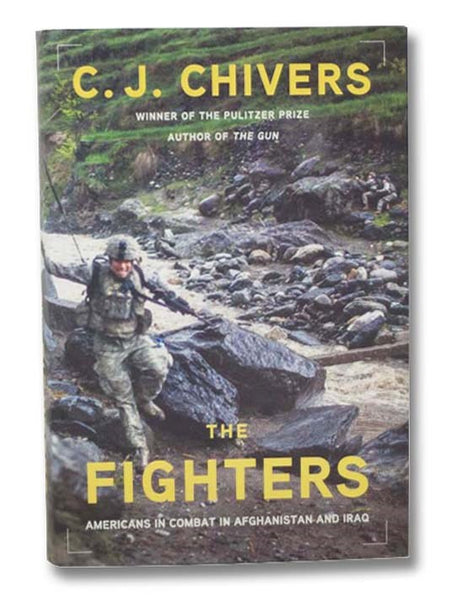 The Fighters: Americans in Combat in Afghanistan and Iraq