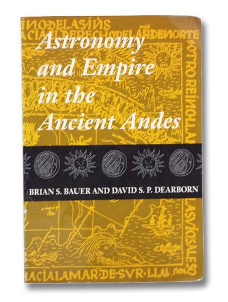 Astronomy and Empire in the Ancient Andes: The Cultural Origins of Inca Sky Watching