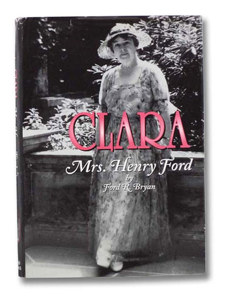 Clara: Mrs. Henry Ford