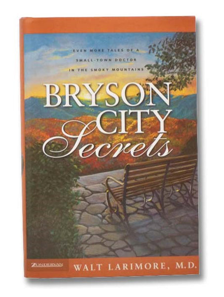 Bryson City Secrets: Even More Tales of a Small-Town Doctor in the Smoky Mountains