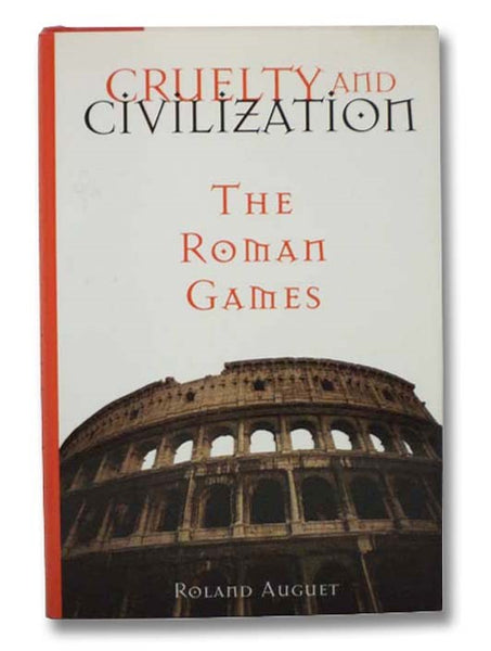 Cruelty and Civilization: The Roman Games