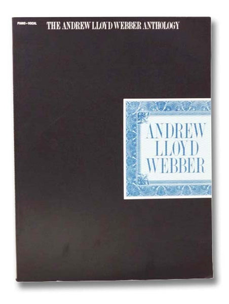 The Andrew Lloyd Webber Anthology: Piano, Vocal