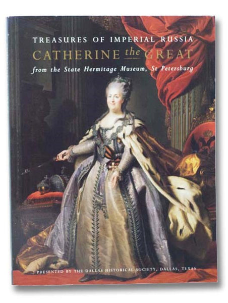 Catherine the Great: Treasures of Imperial Russia from the State Hermitage Museum, St. Petersburg