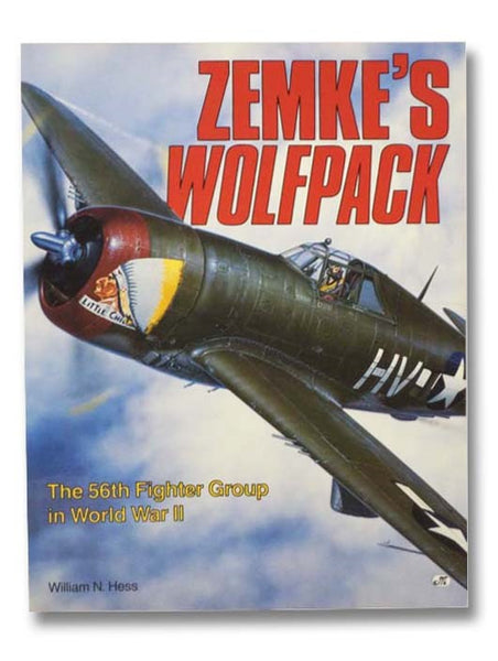 Zemke's Wolfpack: The 56th Fighter Group in World War II