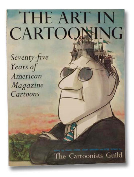 The Art in Cartooning: Seventy-Five Years of American Magazine Cartoons