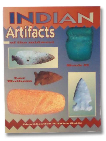 Indian Artifacts of the Midwest, Book II [2]