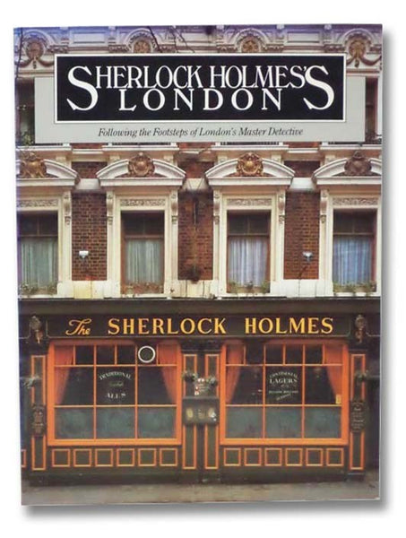 Sherlock Holmes's London: Following the Footsteps of London's Master Detective