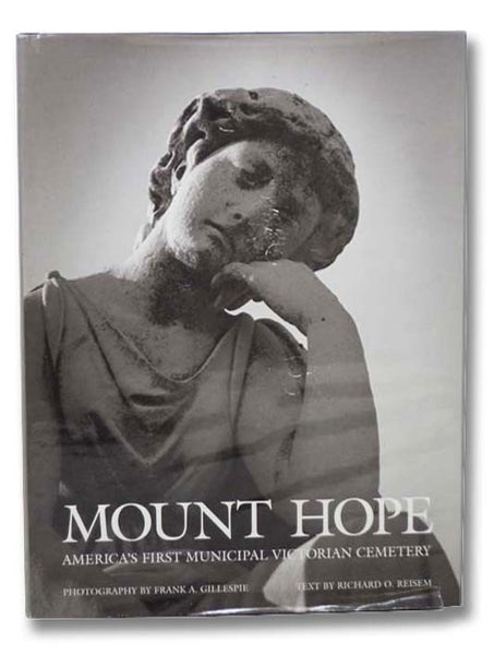 Mount Hope: Rochester, New York: America's First Municipal Victorian Cemetery