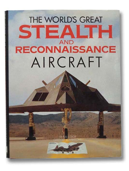 The World's Great Stealth and Reconnaissance Aircraft