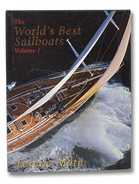 The World's Best Sailboats, Volume I: A Survey