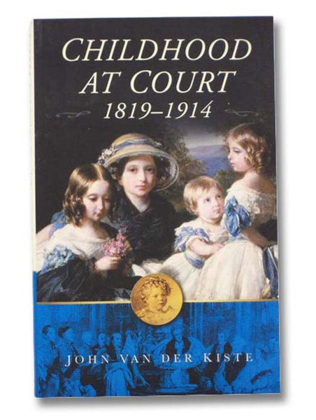 Childhood at Court, 1819-1914
