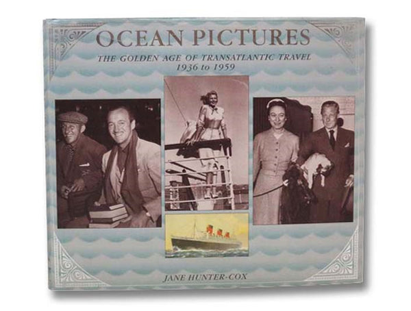 Ocean Pictures: The Golden Age of Transatlantic Travel, 1936 to 1959