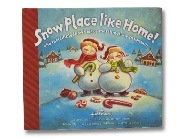 Snow Place Like Home: The Incredible Snow Kids of Marshmallow Mountain (A Story from the Hallmark Holiday Series)