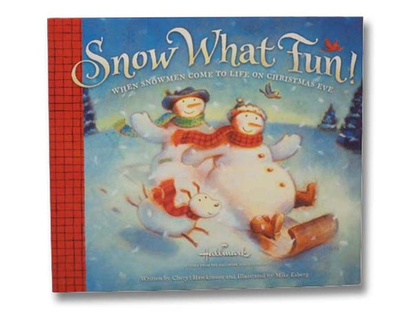 Snow What Fun!: When Snowmen Come to Life on Christmas Eve (A Story from the Hallmark Holiday Series)