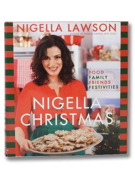 Nigella Christmas: Food, Family, Friends, Festivities