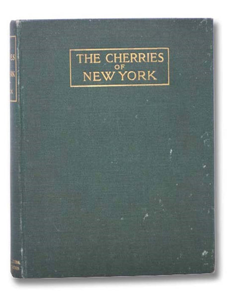 The Cherries of New York (Report of the New York Agricultural Experiment Station for the Year 1914, Volume II) (State of New York - Department of Agriculture Twenty-Second Annual Report, Vol. 2, Part II)