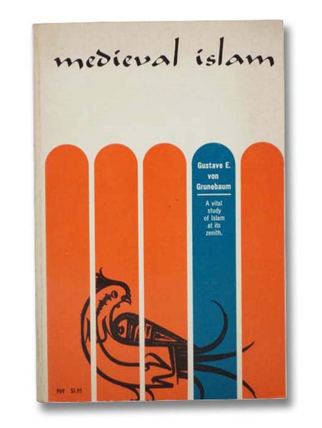 Medieval Islam: A Study in Cultural Orientation