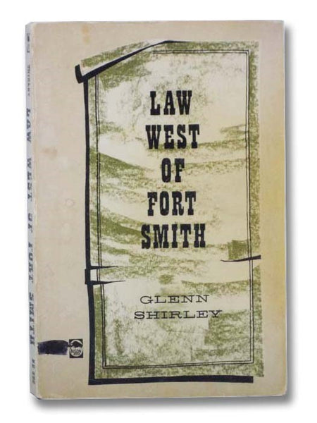 Law West of Fort Smith: A History of Frontier Justice in Indian Territory 1834-1896
