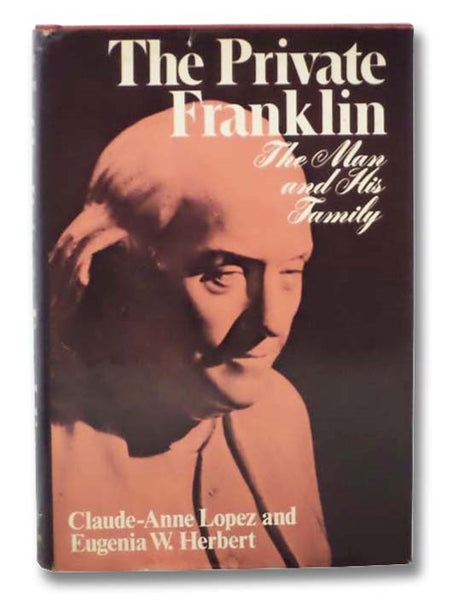 The Private Franklin: The Man and His Family