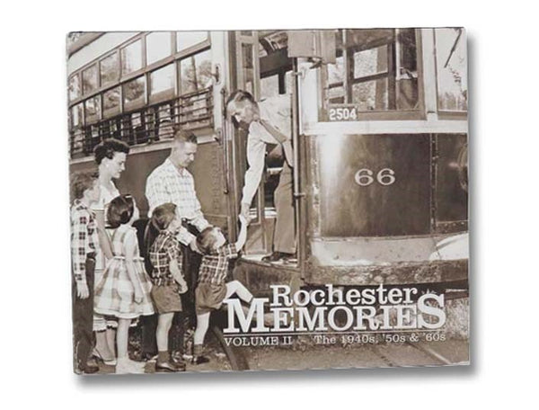 Rochester Memories, Volume II: The 1940s, '50s and '60s